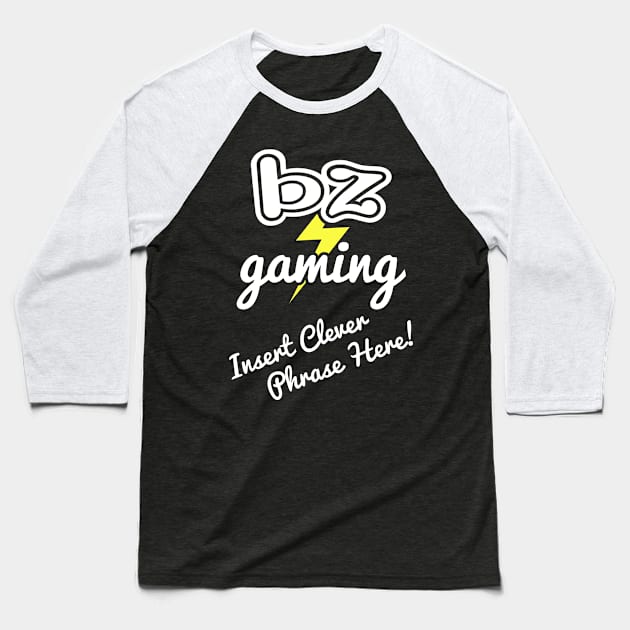 BZ Gaming Logo - Insert Clever Phrase Here! Baseball T-Shirt by Zim's JS Corner